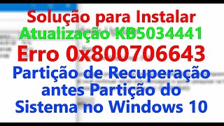 Solução 0x800706643 Instalar Atualização KB5034441 Partição de Recuperação antes Partição do Sistema [upl. by Beutner]