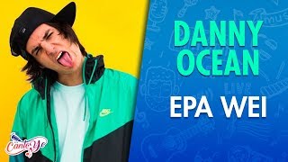 Danny Ocean  Epa Wei Official Music Video Karaoke  Canto Yo [upl. by Nillor]