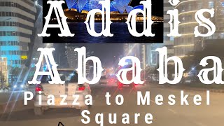 Driving in Addis Ababa City From Piazza to Meskel Square  July 2024 [upl. by Lihcox]