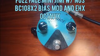 Fuzz Face Mini Jimi with NOS BC108 Transistors and Bias Mod also an EHX Octavix [upl. by Siaht]