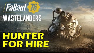 Hunter for Hire  Main Quest  Fallout 76 Wastelanders Hunter for Hire [upl. by Deerdre]