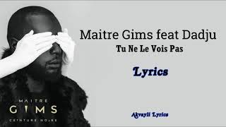 Maitre gims ft dadju tu ne le vois pas Lyrics [upl. by Belmonte]