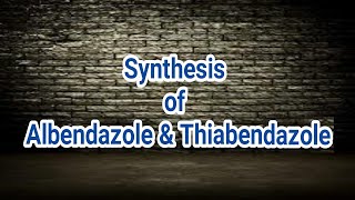 Synthesis of Albendazole amp Thiabendazole  Medicinal Chemistry  III Pharm D [upl. by Euqor]