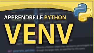 Apprendre le Python 13  Les Environnements Virtuels venv [upl. by Norre785]