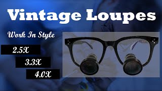 Vintage TTL Loupes  Dental Loupes W Blue Light Filtering Lenses [upl. by Acimaj]