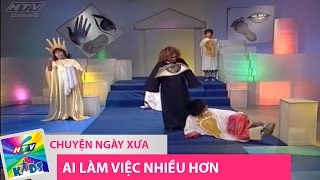 Chuyện Ngày Xưa  Tập 48  Ai Làm Việc Nhiều Hơn  HTVC Chương Trình Thiếu Nhi [upl. by Shieh]