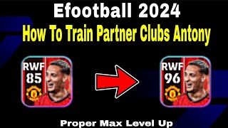 Antony Max Training Tutorial In Efootball 2024  Antony efootball 2024 [upl. by Jaeger985]