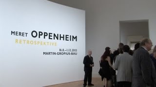 Meret Oppenheim Retrospektive MartinGropiusBau Berlin [upl. by Skcirdnek614]