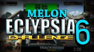 MELON  Eclypsia Challenge S6 l TrackMania Turbo [upl. by Cyprian]