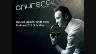 Dj Onur Ergin ftHande Yener  Bodrum2010 Club Mix [upl. by Philcox]