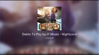 Debts To Pay by JT Music  Nightcore [upl. by Ecnerret741]