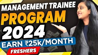 Management Trainee Program 2024 ✅ Stipend ₹25kMonth  Any Graduate  Freshers  Hurry Up [upl. by Jenei954]