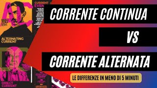 DIFFERENZA tra CORRENTE CONTINUA e CORRENTE ALTERNATA in 4 MINUTI [upl. by Atiuqin]