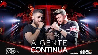 Zé Neto e Cristiano  A GENTE CONTINUA  EsqueceOMundoLaFora [upl. by Blodgett331]