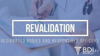 Revalidation Designated Bodies and Responsible Officers  BDI Resourcing [upl. by Vial448]