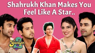 Yaariyan 2 Star Cast In Awe Of Shahrukh Khan  Yaariyan 2  Divya Meezaan Yash Pearl [upl. by Nosretep679]