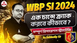 WBP SI Preparation Strategy  এক চান্সেই লক্ষ্যভেদ  WBP SI Recruitment 2024  West Bengal Police [upl. by Ladnar932]