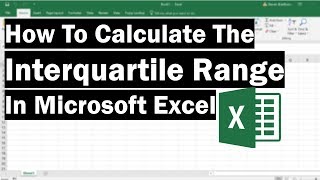 How To Calculate The Interquartile Range In Excel [upl. by Mazlack]