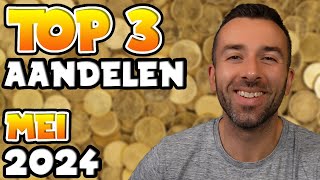 TOP 3 AANDELEN OM TE KOPEN  MEI 2024 [upl. by Ayotnom]