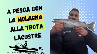 A pesca con la MOLAGNA alla TROTA LACUSTRE [upl. by Atteynad]