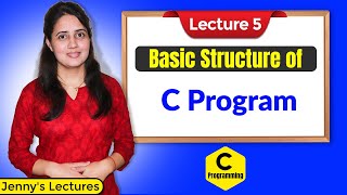 C05 Structure of a C Program  Programming in C [upl. by Oni]