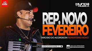 TARCISIO DO ACORDEON  FEVEREIRO 2024  5 MÚSICAS NOVAS  MUNDO DA MUSICA [upl. by Rogerson]