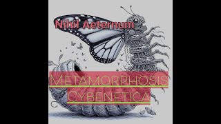 Nihil Aeternum quotMetamorphosis Cyberneticaquot [upl. by Tova515]