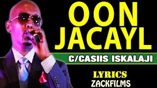 CABDICASIIS ISKALAAJI┇OON JACAYL ᴴᴰ┇LYRICS [upl. by Hepzi]