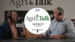 AgriTalk AM  July 30 2024 [upl. by Batish]