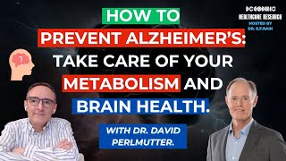 Prevent ALZHEIMERS The Impact of High FRUCTOSE in our Brain Metabolism ft Dr Perlmutter Ep33 [upl. by Ayyn]