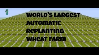 Worlds Largest Auto Replanting Wheat Farm in Minecraft [upl. by Melvina]