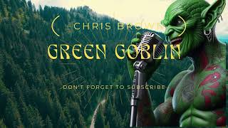 Chris Brown  Green Goblin [upl. by Sturrock]