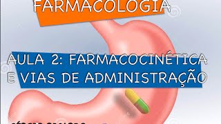 Curso de Farmacologia Aula 2  Farmacocinetica  Absorção de fármacos 14 [upl. by Yenruoc]