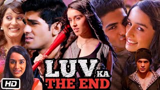 Luv Ka The End Full HD Movie in Hindi  Shraddha Kapoor  Taaha Shah  Bumpy  Story Explanation [upl. by Gillian]