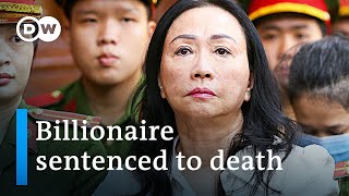 Vietnamese billionaire Truong My Lan sentenced to death in largestever fraud case  DW News [upl. by Jana628]