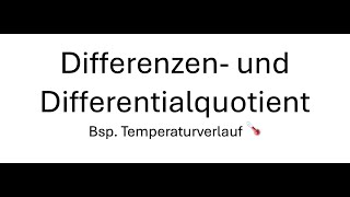 Bsp Temperaturverlauf  Differenzen und Differentialquotient [upl. by Atekram]