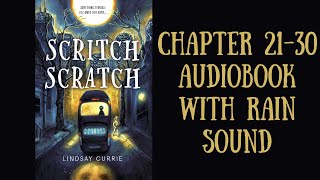 Scritch Scratch  Chapter 21 to 30  Audiobook with Rain sound [upl. by Ydualc]