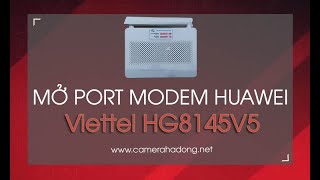 Hướng dẫn mở port modem Huawei của Viettel mã HG8145V5 rất chi tiết [upl. by Alletneuq]