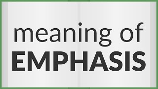 Emphasis  meaning of Emphasis [upl. by Ridinger559]