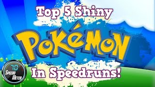 Top 5 Shiny Pokémon in SPEEDRUNS [upl. by Ruscio]