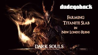 Titanite Slab Farming  Tips N Tricks  Dark Souls 1 [upl. by Akemhs]