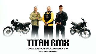 Callejero Fino BM Khea Dj Alan Gomez 🏍️TITÁN RMX🏍️ [upl. by Lenee]