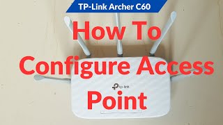 TPLink Archer C60  How To Configure Access Point  Router To Access Point  Access Point [upl. by Jecoa17]