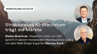 Strukturelles KIWachstum trägt die Märkte Marktausblick mit Stefan Breintner und Markus Koch [upl. by Angadreme]