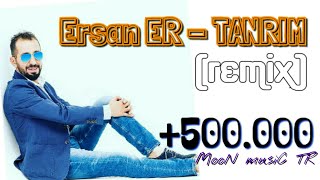 ERSAN ER  TANRIM REMİX [upl. by Calandria]