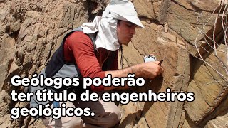 Geólogos poderão ter título de engenheiros geológicos [upl. by Markowitz]