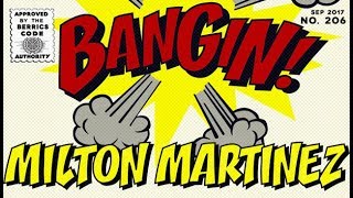 Milton Martinez  Bangin [upl. by Isman]