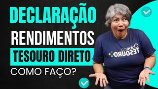 Declaração dos rendimentos no tesouro direto como faço [upl. by Sherrer]