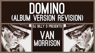 Van Morrison  Domino Album Version Revision [upl. by Olracnaig]