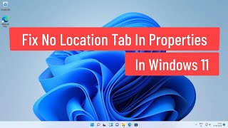 Fix No Location Tab In Properties In Windows 11 [upl. by Mcbride]